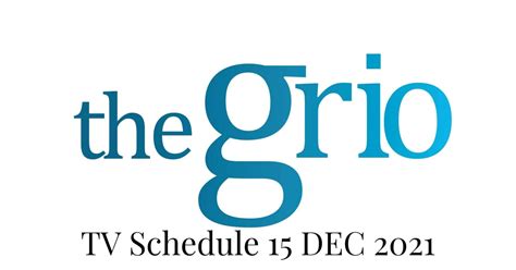 Will remove from next update if they do not come back. . The grio tv schedule